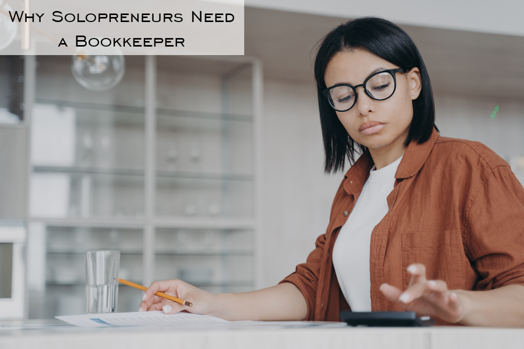 Why do Solopreneurs Need a Bookkeeper